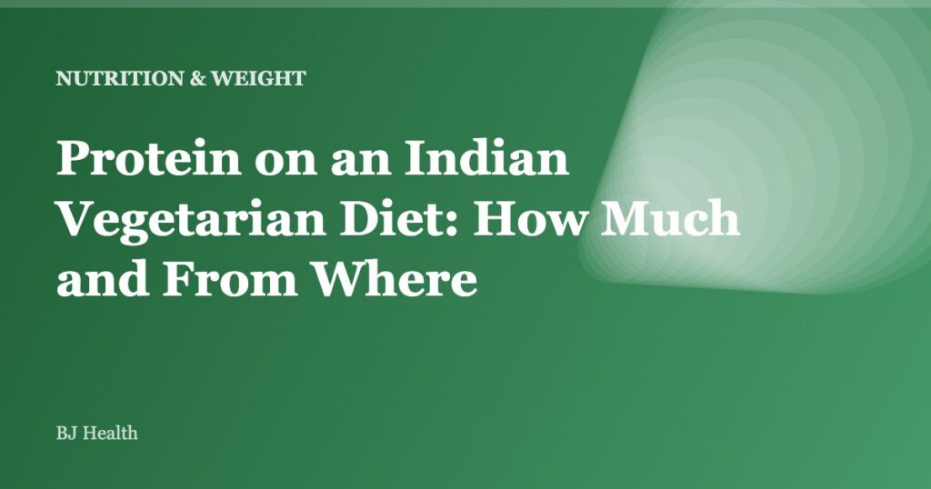 Protein on an Indian Vegetarian Diet: How Much and From Where